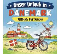 Unser Urlaub in Dänemark: Malbuch für Kinder