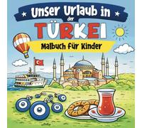Unser Urlaub in der Türkei: Malbuch für Kinder