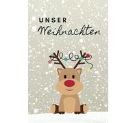 Unser Weihnachten „Rentier“ - Erinnerung an ein gemeinsames Weihnachtsfest: Für 25 Personen Familie, Freunde etc. - Lieblingslisten, Dies & Das, Platz ... und mehr (Geschenkbücher Weihnachtsfest)