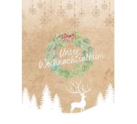 Unser Weihnachtsbuch, Ein Erinnerungsalbum für die ganze Familie: Zum Festhalten von Familienritualen, Lieblingsrezepten, Weihnachtswünschen und Erinnerungen