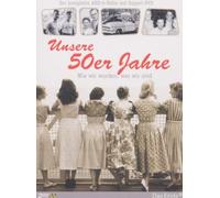 Unsere 50er Jahre - Wie wir wurden, was wir sind [Alemania] [DVD]