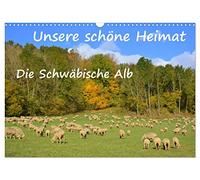 Unsere schöne Heimat - Die Schwäbische Alb (Wandkalender 2026 DIN A3 quer), CALVENDO Monatskalender: Impressionen von der Schwäbischen Alb
