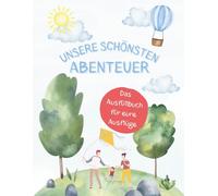 Unsere schönsten Abenteuer: Das liebevoll gestaltete Ausfüllbuch für eure Ausflüge und Erinnerungen. Das perfekte Geschenk für Familien, die kleine und große Abenteuer festhalten möchten.