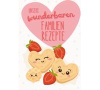 Unsere wunderbaren Familienrezepte: Rezeptbuch (lustige Herz-Kekse) zum Selberschreiben für Familien, DIY-Kochbuch für 120 Rezepte zum persönlichen ... Weihnachten - leeres, liniertes Kochbuch