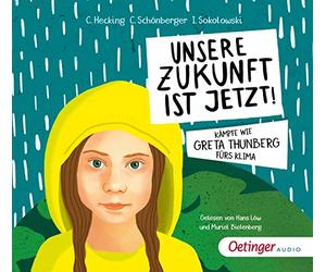 Unsere Zukunft ist jetzt!: Kämpfe wie Greta Thunberg fürs Kilma