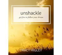 Unshackle: Get Free to Follow Your Dream
