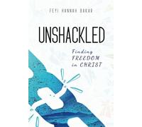 Unshackled: Finding Freedom in Christ