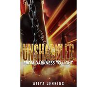 Unshackled: From Darkness to Light