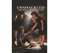 UNSHACKLED: FROM SILENT CHAINS TO BOLD TRUTH