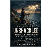 Unshackled: The Story of the Demoniac