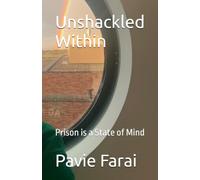 Unshackled Within: Prison is a State of Mind