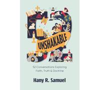 Unshakable: 52 Conversations Exploring Faith, Truth & Doctrine