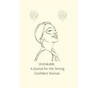 Unshakable: A Journal for the Strong, Confident Woman