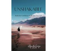 Unshakable: Build the Confidence to Be Your True Self