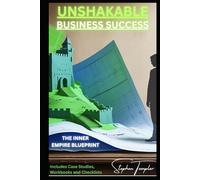 UNSHAKABLE BUSINESS SUCCESS: Your Inner Empire Blueprint