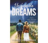 Unshakable Dreams: A Clean Contemporary Western Cowboy Romance: An Inspirational Small Town Romance: 3 (Dreams Sweet Small Town Family Saga)