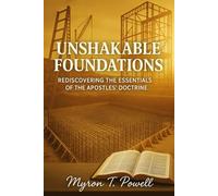 Unshakable Foundations: Rediscovering the Essentials of the Apostles' Doctrine