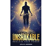 Unshakable: Unshakable Reclaim Your Power, Heal Your Soul, And Step Into Next-Level Peace