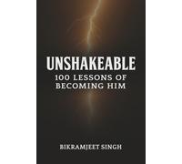 Unshakeable: 100 Lessons of Becoming Him