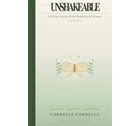 UNSHAKEABLE: A 90-Day Anxiety Relief Workbook for Women