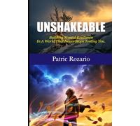 UNSHAKEABLE: Building Mental Resilience In A World That Never Stops Testing You.