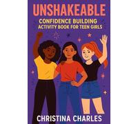Unshakeable: Confidence Building Activity Book for Teen Girls