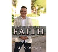 UNSHAKEABLE FAITH: FE INQUEBRANTABLE - FOI INEBRANLABLE