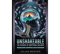Unshakeable: The Science of Emotional Balance
