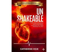 UNSHAKEABLE: THEY GAVE ME AN 85% DEATH SENTENCE. GOD GAVE ME A 100% PROMISE OF LIFE
