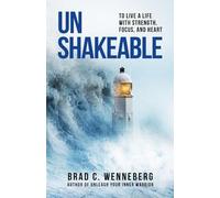 Unshakeable: To Live a Life With Strength, Focus, and Heart