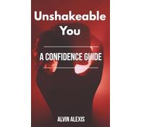Unshakeable You: A Confidence Guide
