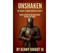Unshaken: 3 (The Knight's Armor Principles)