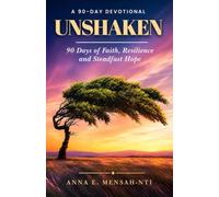 UNSHAKEN: 90 Days of Faith, Resilience, and Steadfast Hope