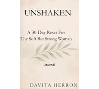 Unshaken A 30-Day Reset For The Soft But Strong Woman Journal