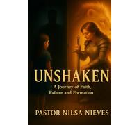 Unshaken: A Journey of Faith, Failure, and Formation