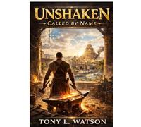 UNSHAKEN: Called by Name (The Unshaken World)