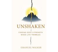 UNSHAKEN: Finding God's Strength When Life Trembles