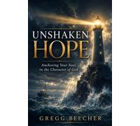 Unshaken Hope: Anchoring Your Soul in the Character of God