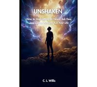 Unshaken: How to Stop Letting AI News, Job Fear, and Career Anxiety Run Your Life