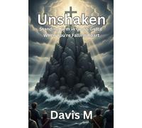 Unshaken: Standing Firm in God’s Grace When You’re Falling Apart