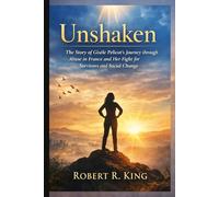 Unshaken: The Story of Gisèle Pelicot’s Journey through Abuse in France and Her Fight for Survivors and Social Change