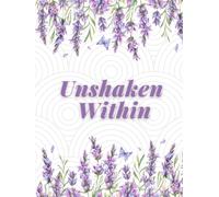 Unshaken Within: A Christian Prayer and Reflection Journal for Women Building Emotional Strength Through Faith