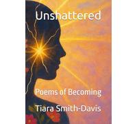 Unshattered: Poems of Becoming