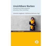 Unsichtbare Narben: Erwachsene Kinder psychisch erkrankter Eltern berichten