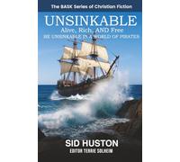 Unsinkable: Alive Rich and Free (The BASK Series of Christian Fiction)