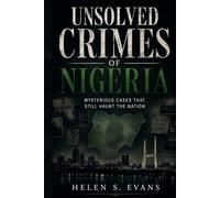 UNSOLVED CRIMES OF NIGERIA: Mysterious Cases That Still Haunt the Nation