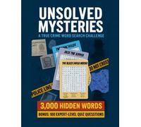 Unsolved Mysteries Word Search: 100 Puzzles Inspired by Real-Life Unsolved Cases | 3,000 Hidden Words + Bonus 100-Question Quiz for True Crime Experts