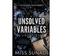 Unsolved Variables: A Story of Consciousness and Consequence (The Equation of Us Series)