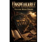Unspeakable: A Novel of Espionage, Religious Conspiracy, and the Archaeological Secret No One Was Meant to Find