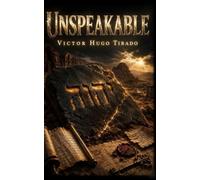 Unspeakable: A Novel of Espionage, Religious Conspiracy, and the Archaeological Secret No One Was Meant to Find